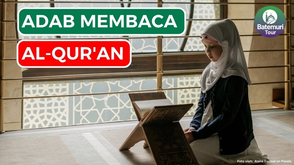 8 Adab Membaca Al-Qur'an bagi Umat Muslim